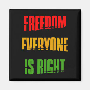 Black History Month Freedom Everyone Is Right T Sh Magnet