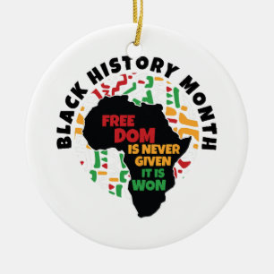 Black History Month  Freedom is never given, it is Ceramic Tree Decoration