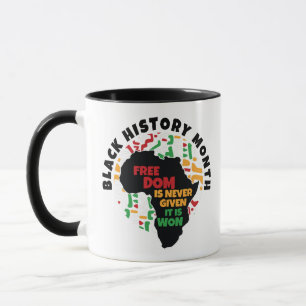 Black History Month Freedom is never given, it is Mug