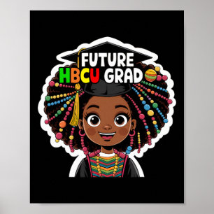 Black History Month Future Hbcu Grad Black Girl Af Poster