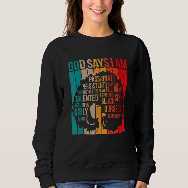 Black History Month God Says I Am Black Melanin Gi Sweatshirt (Front)