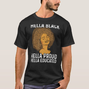 Black History Month Hella Black Hella Proud Hella  T-Shirt