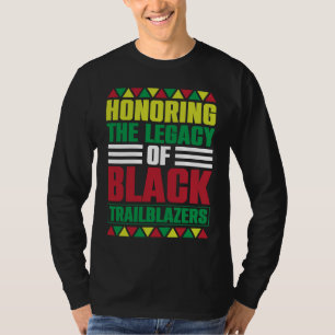 Black History Month Honoring Legacy of Black Trail T-Shirt