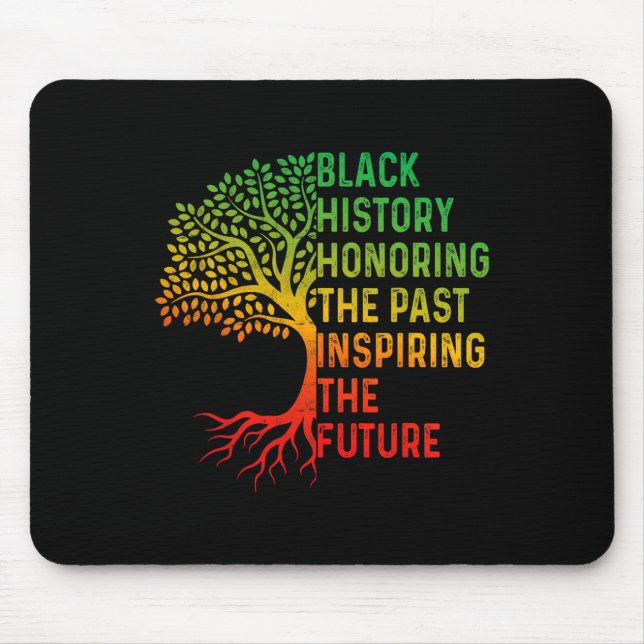 Black History Month Honouring Past Inspiring Futur Mouse Pad (Front)