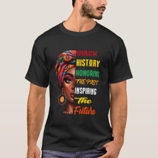 Black History Month Honouring Past Inspiring Futur T-Shirt