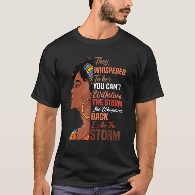 Black History Month I Am Storm Melanin African T-Shirt (Front)