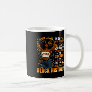 Black History Month I Am The Storm Black Afro Quee Coffee Mug