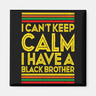 Black History Month I Cant Keep Calm I Have A Bla Magnet