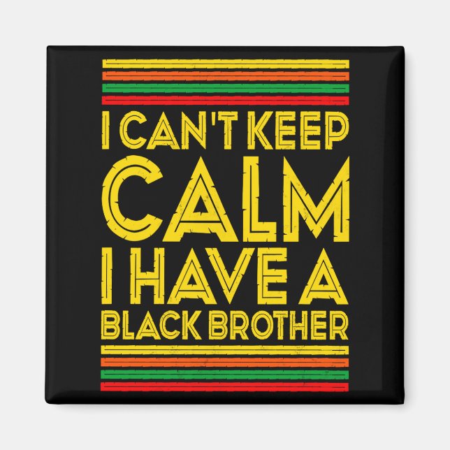 Black History Month I Cant Keep Calm I Have A Bla  Magnet (Front)