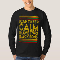 Black History Month I Can't Keep Calm I Have Two B