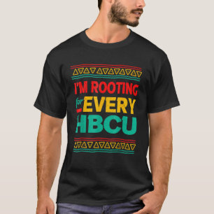 Black History Month I'm Rooting For Every HBCU 2 T-Shirt