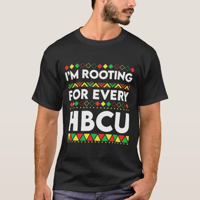 Black History Month I'm Rooting For Every Hbcu 2  T-Shirt (Front)