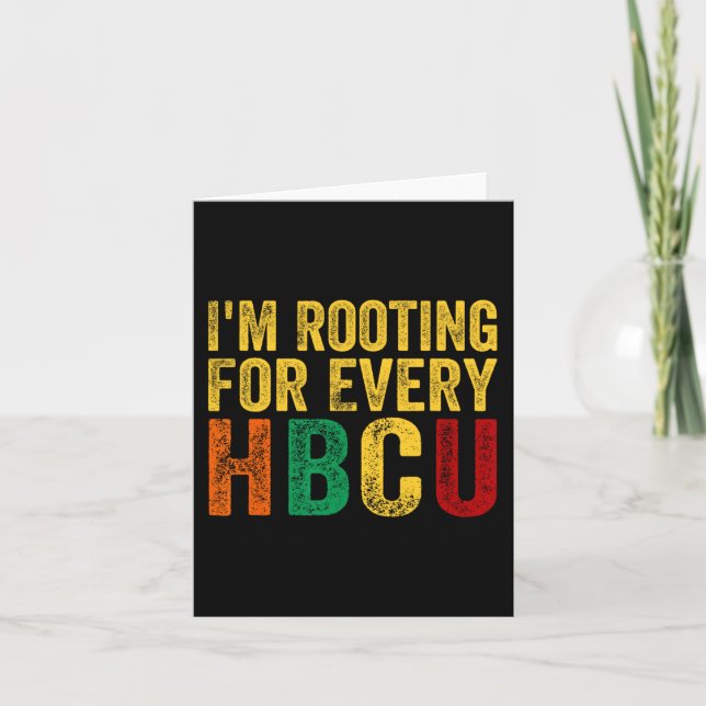 Black History Month I'm Rooting For Every Hbcu  Card (Front)
