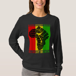 Black History Month Is Every Month Power Fist Afri T-Shirt