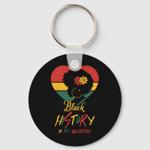 Black History Month Is My Valentine Black Women He Key Ring