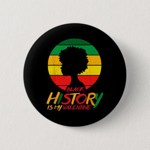 Black History Month Is My Valentine Girl 6 Cm Round Badge