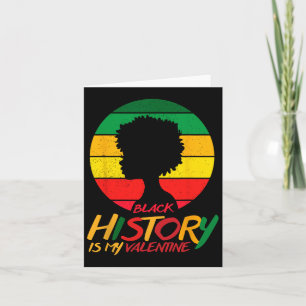 Black History Month Is My Valentine Girl Card