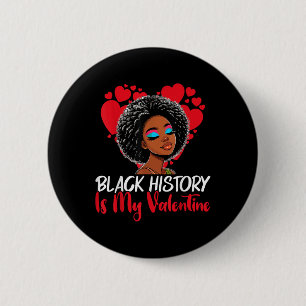Black History Month Is My Valentine Melanin Africa 6 Cm Round Badge