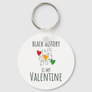 Black History Month Is My Valentine Valentine's Da Key Ring