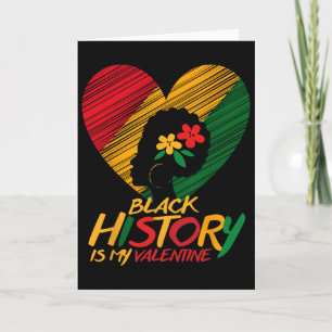 Black History Month Is My Valentine Women Card