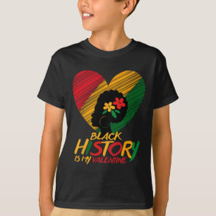 Black History Month Is My Valentine Women T-Shirt