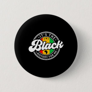 Black History Month It's The Black History For Me  6 Cm Round Badge