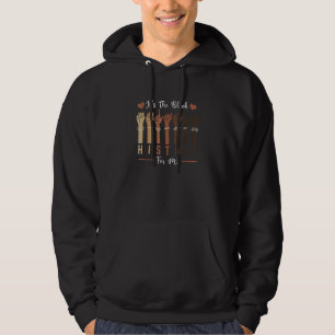 Black History Month Melanated Women Its Black Hist Hoodie