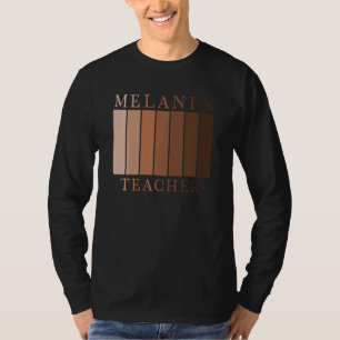Black History Month Melanin Black Pride Teacher T-Shirt