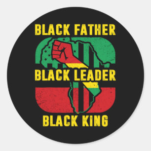 Black History Month Men Black Father Leader King A Classic Round Sticker