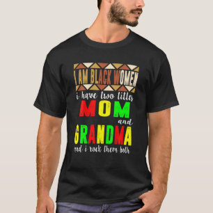 Black History Month Mother's Day I Am Black Women T-Shirt