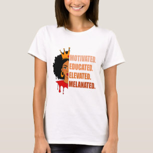 Black History Month Motivated Educated Elevated Me T-Shirt