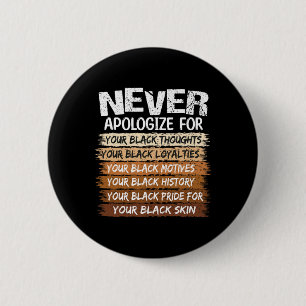 Black History Month Never Apologize  6 Cm Round Badge
