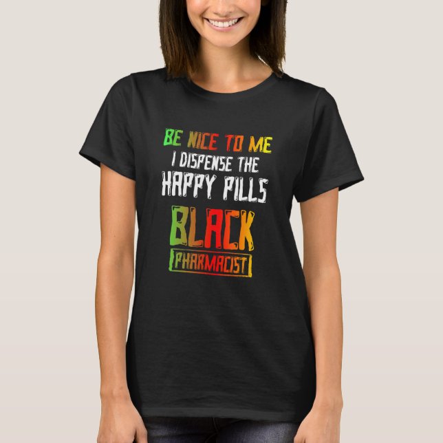 Black History Month Nice Pharmacists African Ameri T-Shirt (Front)