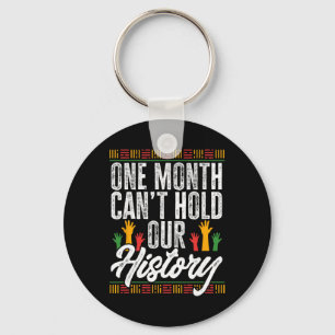Black History Month - One Month Can't Hold Our His Key Ring