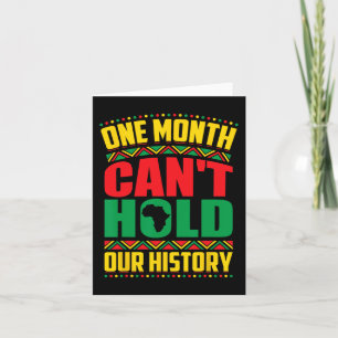 Black History Month One Month Can't Hold Our Histo Card