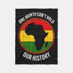 Black History Month One Month Can't Hold Our Histo Fleece Blanket