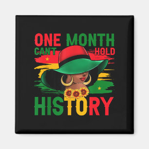 Black History Month One Month Can't Hold Our Histo Magnet