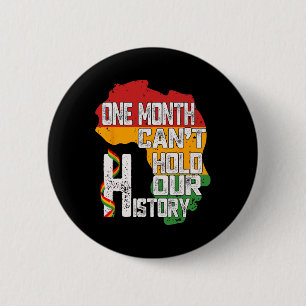 Black History Month One Month Cant Hold Our Histor 6 Cm Round Badge