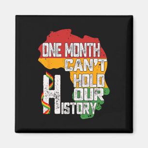 Black History Month One Month Cant Hold Our Histor Magnet