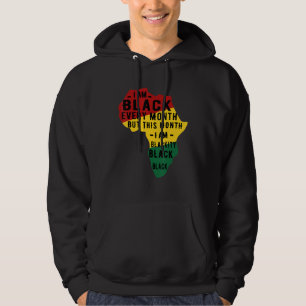 Black History Month Pajama I Am Black Every Month Hoodie