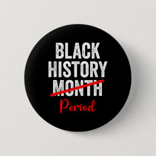 Black History Month Period 1  6 Cm Round Badge