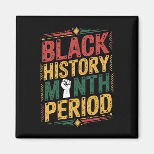 Black History Month Period _3  Magnet