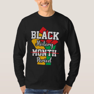 Black History Month Period African Pride BHM Women T-Shirt