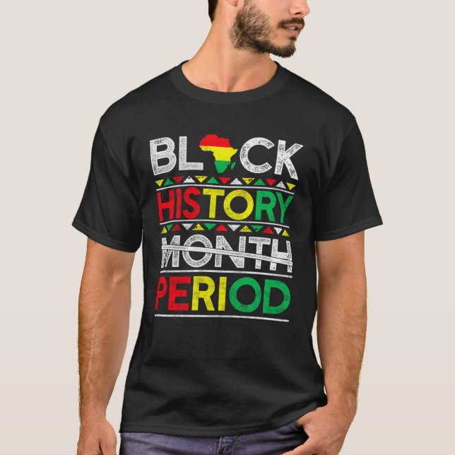 Black History Month Period BHM African American Pr T-Shirt (Front)