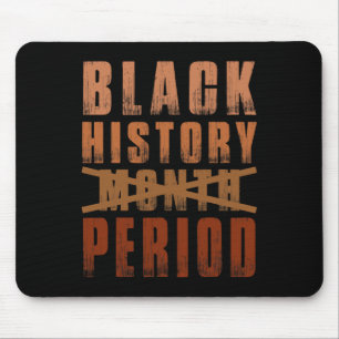 Black History Month Period Melanin African America Mouse Pad