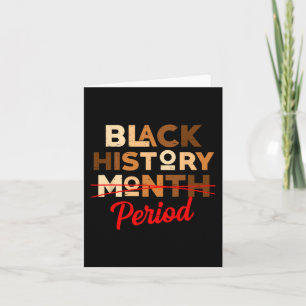 Black History Month Period Melanin Juneteenth Men Card