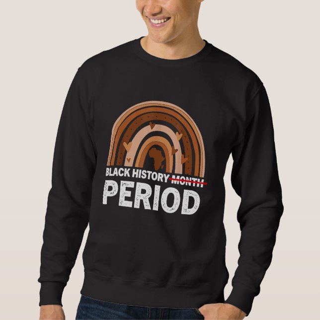 Black History Month Period Melanin Rainbow African Sweatshirt (Front)