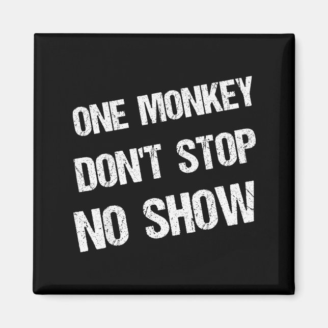 Black History Month Phrases One Monkey Don't Stop  Magnet (Front)
