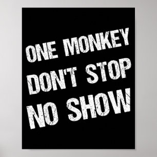 Black History Month Phrases One Monkey Don't Stop Poster