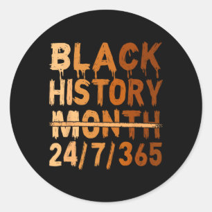 Black History Month Proud Black 24 7 365 Melanin J Classic Round Sticker